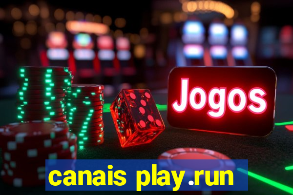 canais play.run